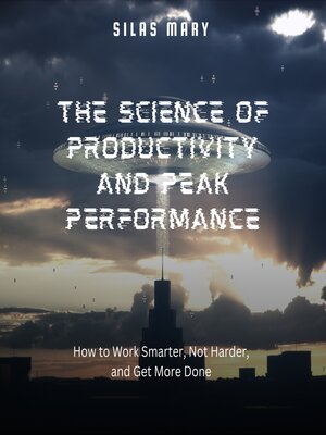 cover image of The Science of Productivity and Peak Performance